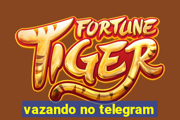 vazando no telegram